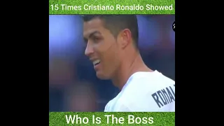 15 Times Cristiano Ronaldo Showed WHO THE BOSS