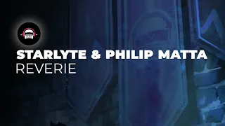 STARLYTE & Philip Matta - Reverie | Ninety9Lives Release