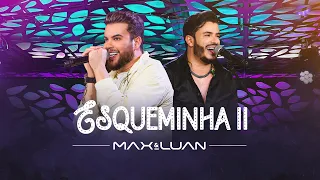 Esqueminha II - Max e Luan (DvD Completo)