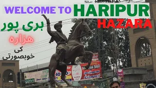 Welcome to Haripur || Haripur beauty and Food street || with Peshawar food factory