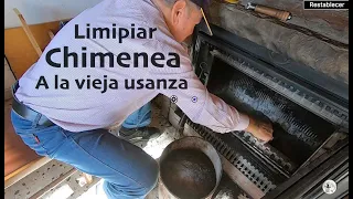 ¿COMO LIMPIAR UNA CHIMENEA A LA VIEJA USANZA?. CAP 69