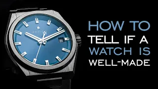 How to Tell if a Watch is Well-Made