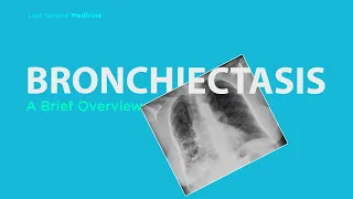 Bronchiectasis | Definition, Pathophysiology, Causes & Management | A Brief Overview