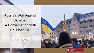 Russia's War in Ukraine: A Conversation with Dr. Fiona Hill