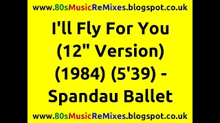 I'll Fly For You (12" Version) - Spandau Ballet | 80s Dance Music | 80s Pop Music Hits | 80s Pop