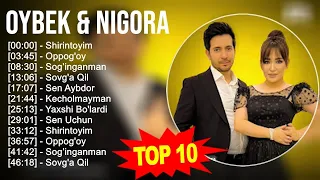 Oybek & Nigora 2023 MIX ~ Top 10 eng yaxshi qo'shiqlar