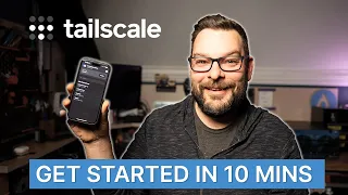 How to get started with Tailscale in under 10 minutes