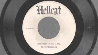 Brown Eyed Girl - Tim Timebomb and Friends