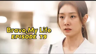 Bravo,My Life Episode 79 eng sub preview