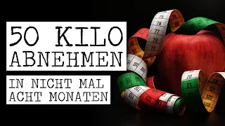 So habe ich 50 Kilo in weniger als 8 Monaten abgenommen