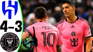 2024 Al Hilal vs Inter Miami 4-3 - MESSI & SUAREZ GOALS - Highlights and All Goals