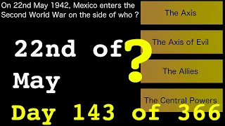 On This Date 22nd May General Knowledge Pub Trivia/Quiz. Day 143 of 366. Quiz Off Episode 311