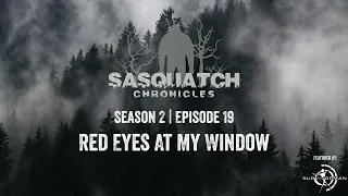 Sasquatch Chronicles ft. by Les Stroud | Season 2 | Episode 19 | Red Eyes At My Window