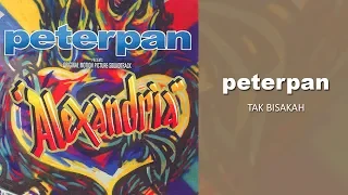 Peterpan - Tak Bisakah (Official Audio)