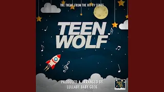 Teen Wolf Main Theme (From "Teen Wolf") (Lullaby Version)