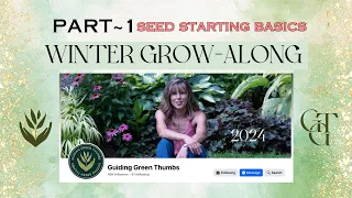 2024 WInter Grow Along: Part 1~ Seed Starting Basics