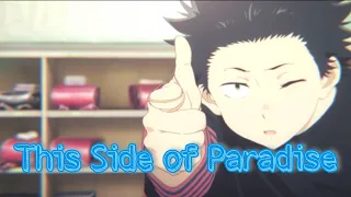 Koe no Katachi [AMV] [lyrics] This Side of Paradise