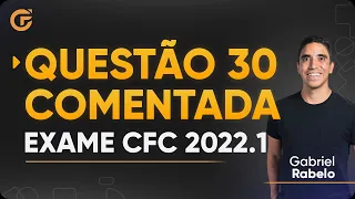 Questão 30 Comentada - Exame de Suficiência 2022.1