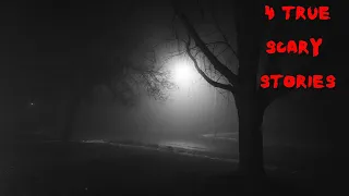 4 True Scary Stories to Keep You Up At Night (Vol. 9)