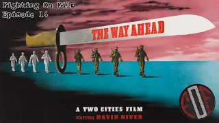 Fighting On Film Podcast: The Way Ahead (1944)