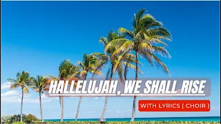 HALLELUJAH, WE SHALL RISE WITH LYRICS ( Rendered by CHOIR ) #hymnsofworship #baptistsongs  #praise