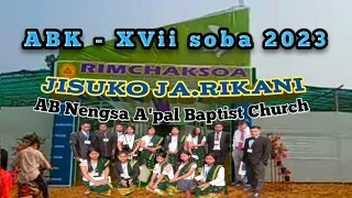 Jisuko ja.rikani by Nengsa A'pal Baptist Church | 2023 CK soba | Raja A'pal