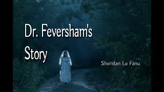 Dr. Feversham's Story - Sheridan Le Fanu