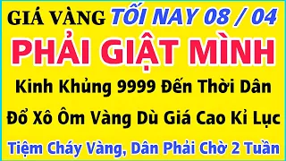 Giá vàng hôm nay 9999 ngày 8/4/2024 | GIÁ VÀNG MỚI NHẤT || Xem bảng giá vàng SJC 9999 24K 18K 10K