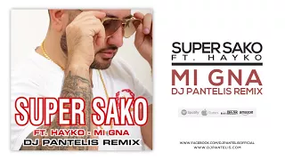 SUPER SAKO Ft   HAYKO   MI GNA DJ Pantelis Official Remix