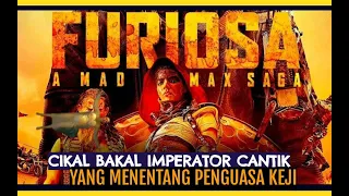 Furiosa  A Mad Max Saga : Kisah Absurd Brutal Calon Imperator Penentang Tirani Sadis Wasteland