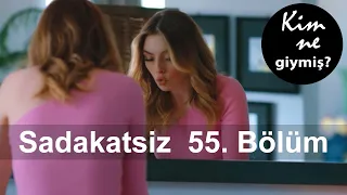 Sadakatsiz 55. Bölüm. Kıyafetler