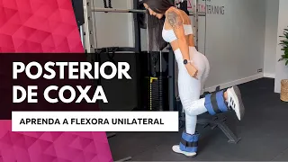 Treinando POSTERIOR de COXA - Flexora Unilateral