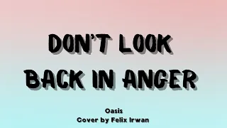 Don't Look Back In Anger - Oasis | Felix Irwan (Lyrics)