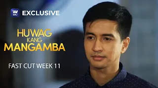 Fast Cut Week 11| Huwag Kang Mangamba