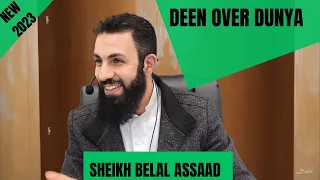Sheikh Belal Assaad: Deen Over Dunya | New 2023