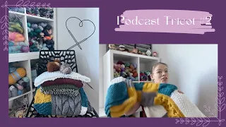 Podcast tricot #2 - Après 6 ans elle est enfin finie !!!!!