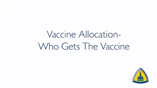 COVID-19 Vaccine Science—What You Need to Know #6 | Vaccine Allocation - Who Gets the Vaccine