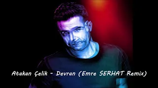 Atakan Çelik - Devran - (Emre SERHAT Remix)