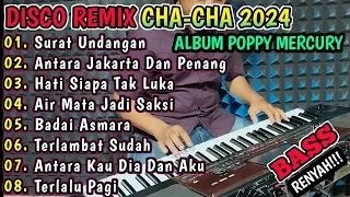 ALBUM POPPY MERCURY VERSI DISCO REMIX CHA CHA 2024 - BASS RENYAHHHH!!!!