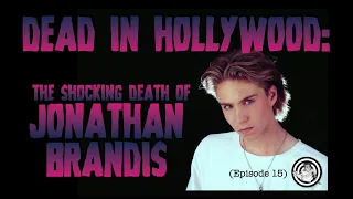 Dead in Hollywood: Jonathan Brandis, 27 (Episode 15)