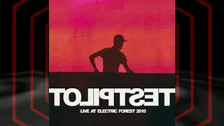 TESTPILOT - Electric Forest 2018 Full Set (HQ Audio)