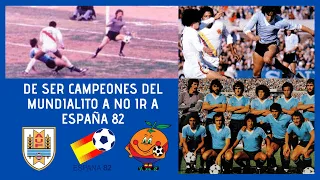 De ser campeones del mundialito, a no estar en España 82 // Selección Uruguaya 1981