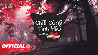 CHILL CÙNG TÌNH YÊU - TLONG ( CHUNGQ REMIX ) | Nỗi Nhớ Cứ Mang Theo Mỗi Đêm Hot Tik Tok 2023