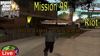 GTA : San Andreas Mission 98 Riot LIVE NOW