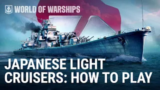 Japanese Light Cruisers: How Best to Play Them