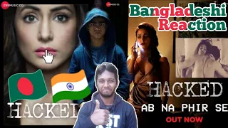 AB NA PHIR SE - Hacked | 🇧🇩Bangladeshi REACTION | Hina Khan | Rohan Shah | Vikram B | Yasser Desai