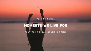 In Paradise - Moments We Live For (Flat Tone & Dan Stanciu ReMix)