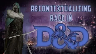 Recontextualizing Race in D&D