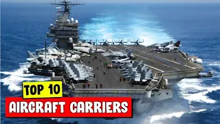 Top 10 Aircraft Carriers in the World