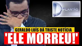 'ELE M0RREU': Geraldo Luís ao vivo confirma TR1STE perda; 'SÓ TINHA 18 ANOS'